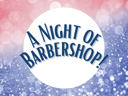 You are currently viewing A Night of Barbershop!